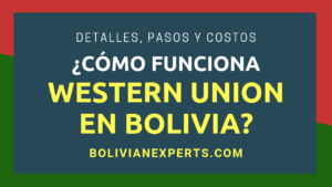 Lee más sobre el artículo ¿Cómo Funciona Western Union en Bolivia? Todos los Detalles a Saber