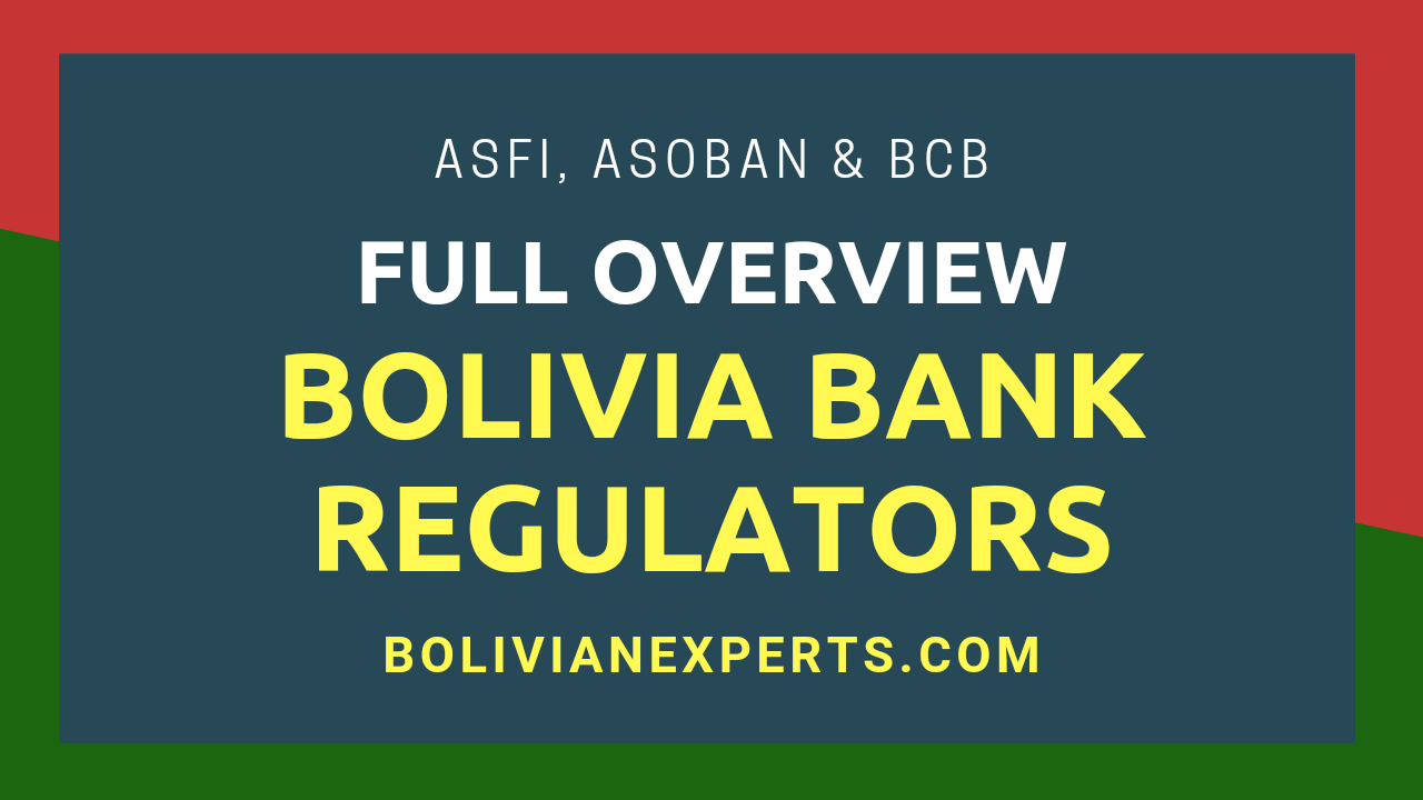Read more about the article Bolivia Bank Regulators, A Full Overview