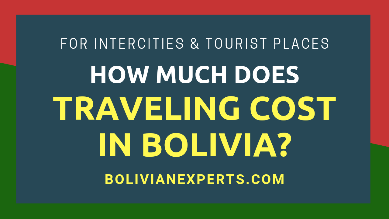 You are currently viewing How Much is the Cost of Traveling in Bolivia? All the Details
