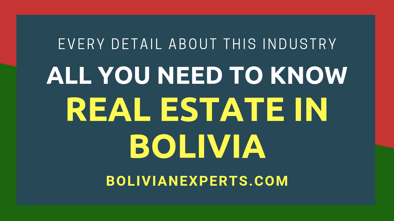You are currently viewing An Overall on Real Estate in Bolivia, By Real Estate Experts