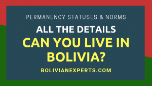 Read more about the article Can You Live in Bolivia? Every Detail for All Residence Statuses