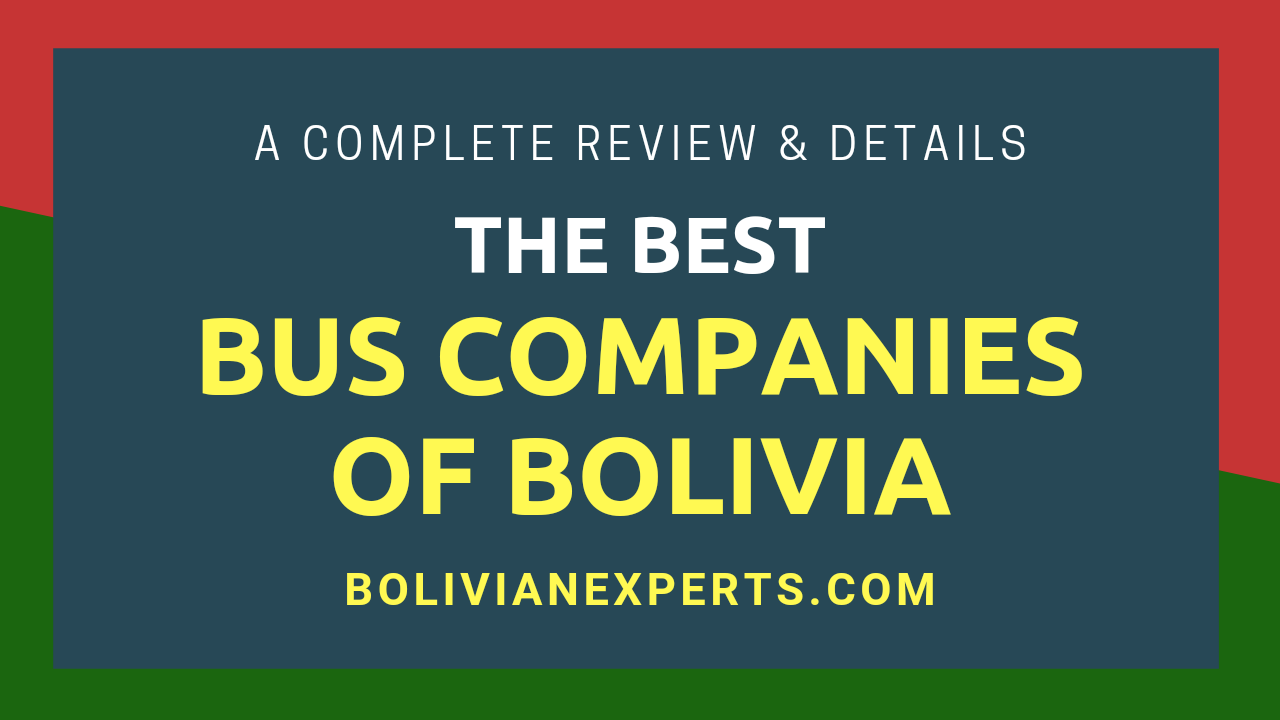 You are currently viewing The Best Bus Companies of Bolivia, All the Facts Services & Details