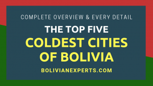Read more about the article The Coldest Cities in Bolivia, All the Numbers Seasons & Details