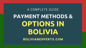 Read more about the article Payment Options & Methods in Bolivia, A Complete Overview