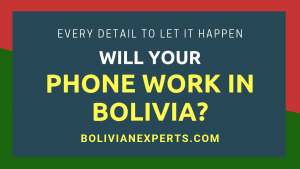 Read more about the article Will Your Phone Work in Bolivia? All the Details, Requirements & Steps