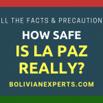 How Safe is La Paz City? All the Facts and Precautions to Take