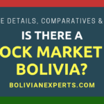 Does Bolivia Have a Stock Market? All the Details & Facts to Know