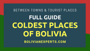 Read more about the article The Coldest Places of Bolivia, A Full and Detailed List