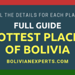 The Hottest Places of Bolivia, A Detailed List and Overview