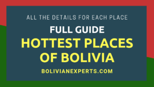Read more about the article The Hottest Places of Bolivia, A Detailed List and Overview