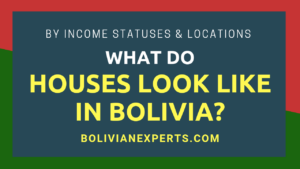Read more about the article What do Houses Look Like in Bolivia? A Full Overview & Details