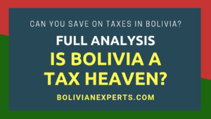 Read more about the article Is Bolivia a Tax Haven? A Complete Analysis and Overview by Experts